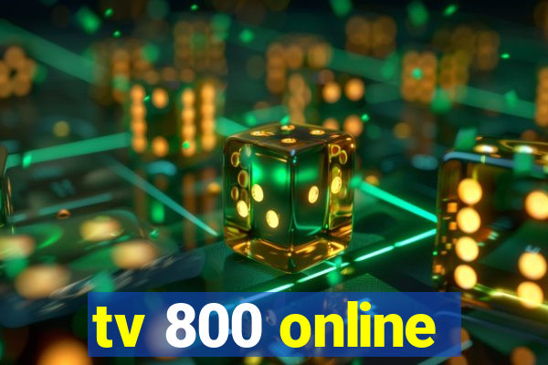 tv 800 online